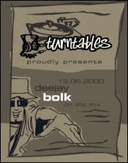 Афиша мероприятия: «Turntables proudly presents» с диджеем Bolk, 13.08.2000, «on the mix».